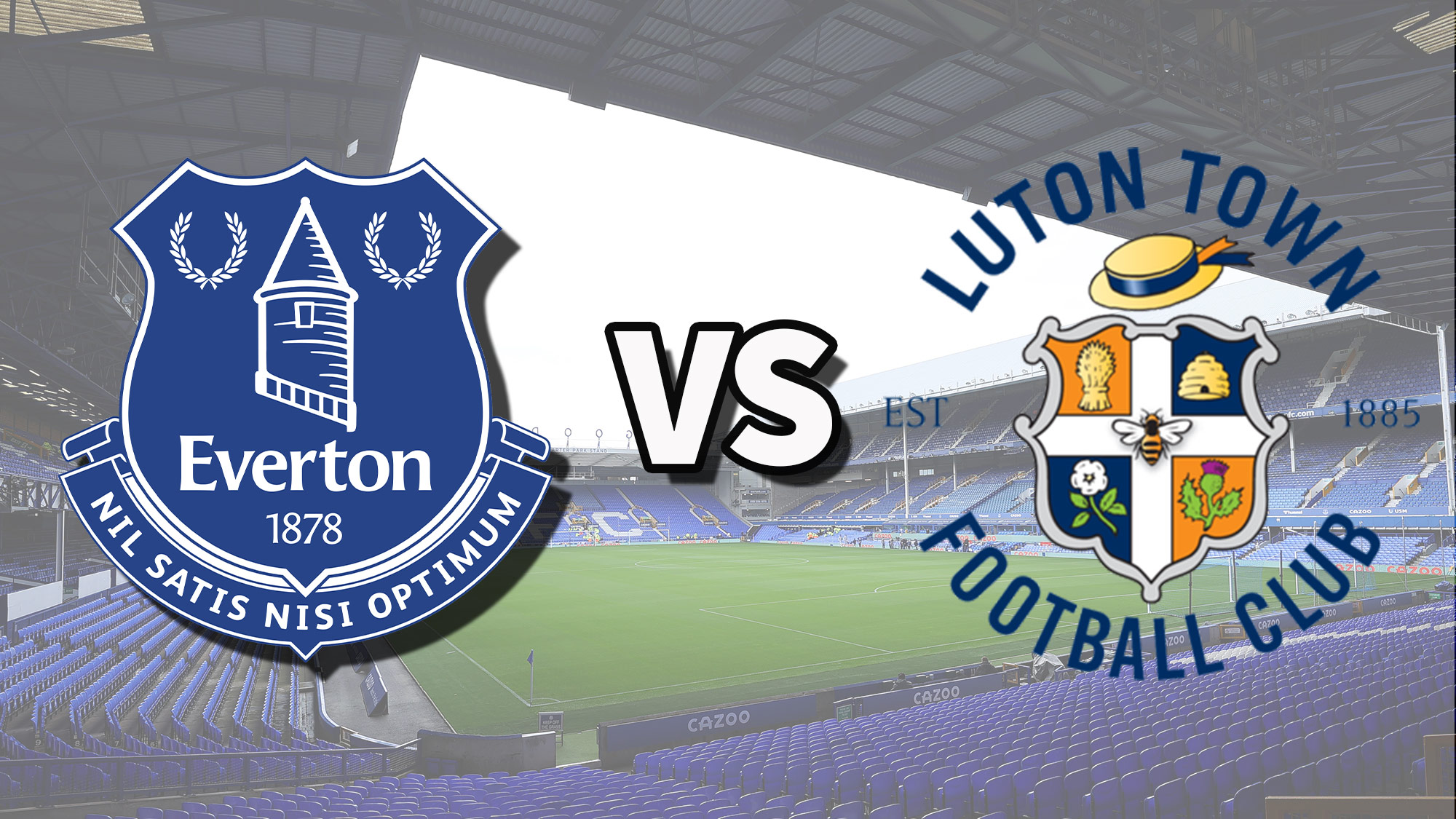 Dự kiến đội hình chính thức của Everton và Luton