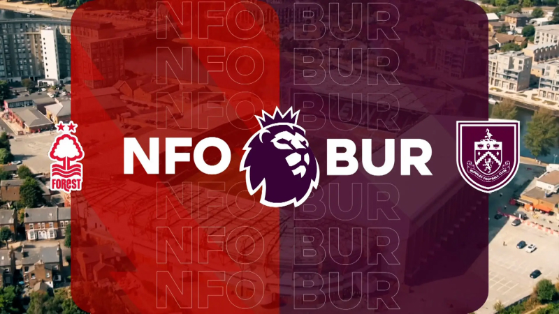 Dự kiến đội hình xuất phát của Nottingham và Burnley